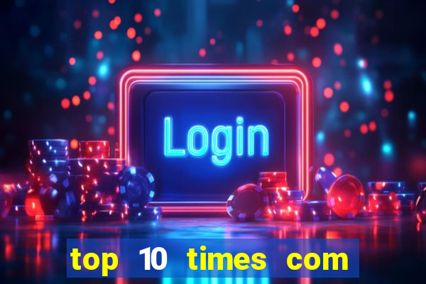 top 10 times com mais gols no mundo